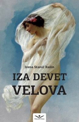 Iza devet velova by Stanic Rasin, Irena