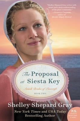The Proposal at Siesta Key: Amish Brides of Pinecraft, Book Two by Gray, Shelley Shepard