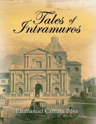 Tales of Intramuros by Besa, Emmanuel