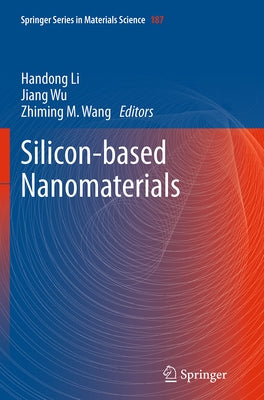 Silicon-Based Nanomaterials by Li, Handong