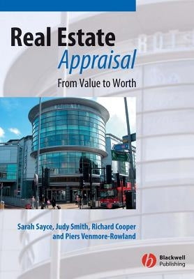 Real Estate Appraisal: From Value to Worth by Sayce, Sarah