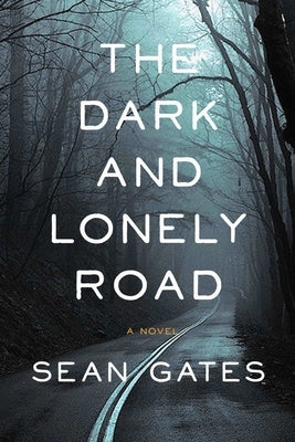 The Dark and Lonely Road by Gates, Sean
