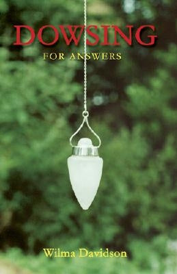 Dowsing: For Answers by Davidson, Wilma