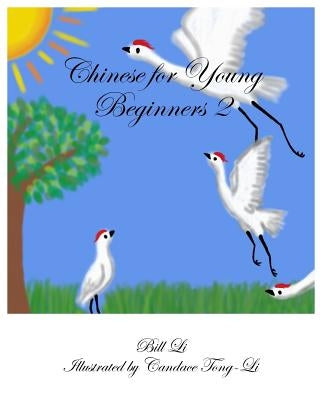 Chinese for Young Beginners 2 by Tong-Li, Candace
