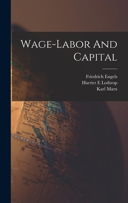 Wage-labor And Capital by Marx, Karl