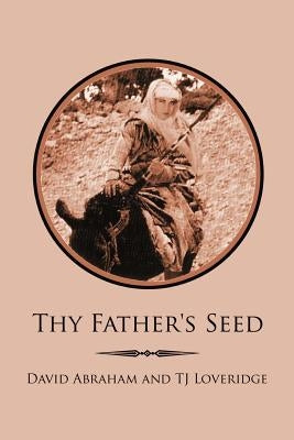 Thy Father's Seed by Abraham, David