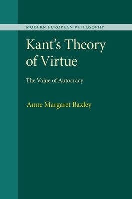 Kant's Theory of Virtue by Baxley, Anne Margaret