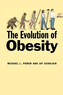 The Evolution of Obesity by Power, Michael L.
