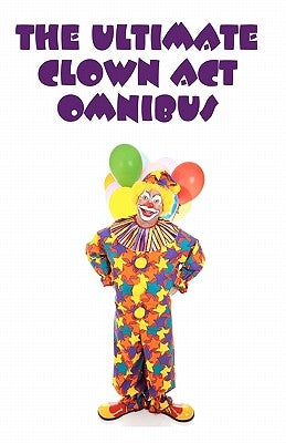 The Ultimate Clown Act Omnibus by McVicar, Wes