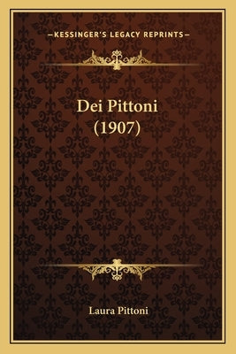 Dei Pittoni (1907) by Pittoni, Laura