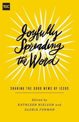 Joyfully Spreading the Word: Sharing the Good News of Jesus by Nielson, Kathleen