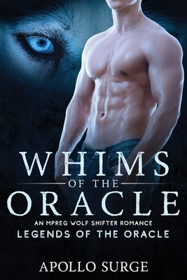 Whims of the Oracle: M/M Wolf Shifter Mpreg Paranormal Romance by Surge, Apollo