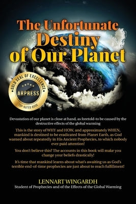 The Unfortunate Destiny of Our Planet by Wingardh, Lennart