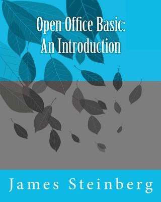 Open Office Basic: An Introduction by Steinberg, James