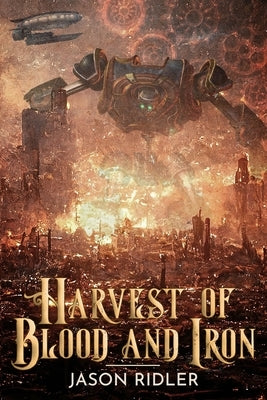 Harvest of Blood and Iron by Ridler, Jason