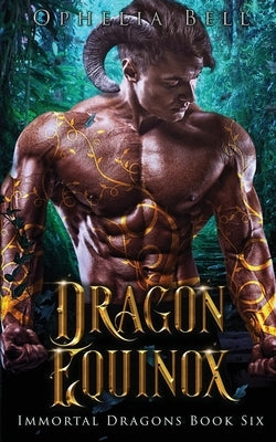 Dragon Equinox by Bell, Ophelia