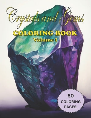 Crystals and Gems Coloring Book Volume 1 by Glenz, Kristine
