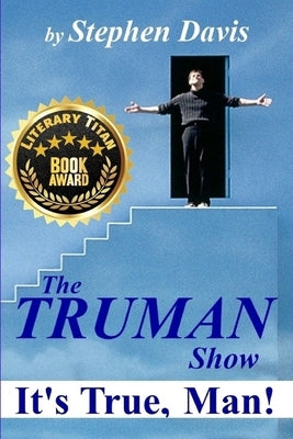 The Truman Show: It's True, Man! by Davis, Stephen