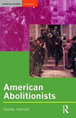 American Abolitionists by Harrold, Stanley