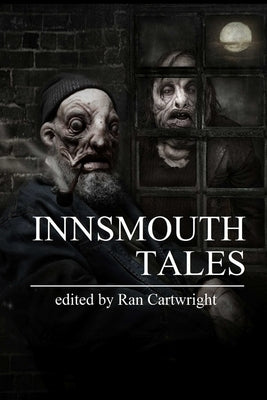 Innsmouth Tales by Cartwright, Ran