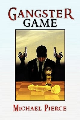 Gangster Game by Pierce, Michael