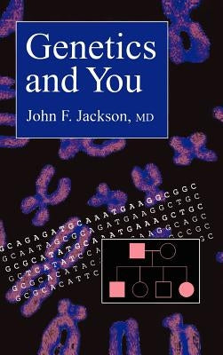 Genetics and You by Jackson, John F.