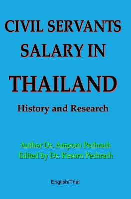 Civil Servants Salary in Thailand: History and Research by Pechrach Phd, Kesorn