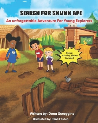 Search for Skunk Ape: An Unforgettable Adventure for Young Explorers by Scroggins, Dena