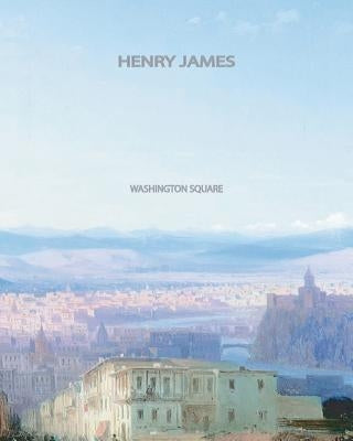 Washington Square by James, Henry