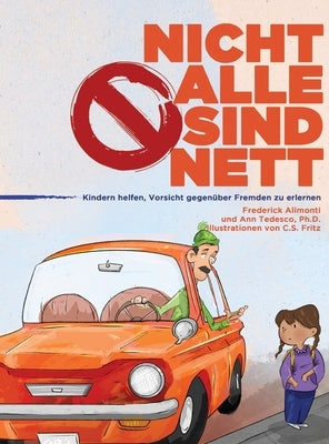 Nicht Alle Sind Nett: Wie man Kindern beibringt, im Umgang mit Fremden vorsichtig zu sein by Alimonti, Frederick