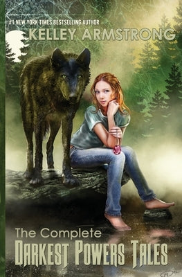 The Complete Darkest Powers Tales by Armstrong, Kelley
