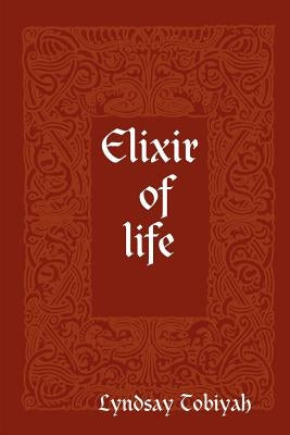 Elixir of life by Tobiyah, Lyndsay