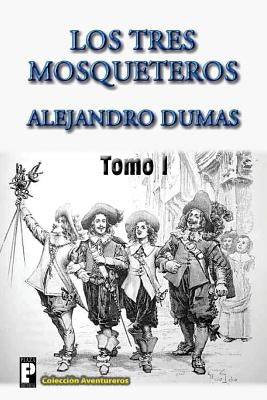 Los tres mosqueteros by Dumas, Alejandro