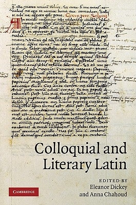 Colloquial and Literary Latin by Dickey, Eleanor