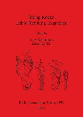 Fitting Rocks: Lithic Refitting Examined by Schurmans, Utsav