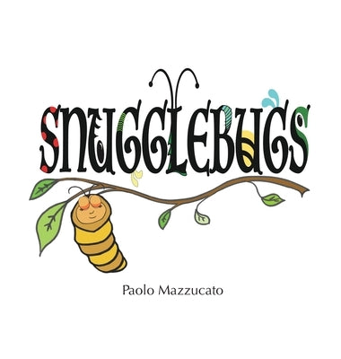 Snugglebugs by Mazzucato, Paolo