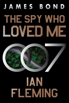 The Spy Who Loved Me: A James Bond Novel by Fleming, Ian