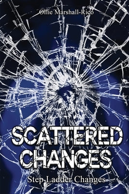Scattered Changes by Marshall-Rico, Ollie