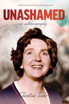 Unashamed: An Autobiography by Tailor, Christine