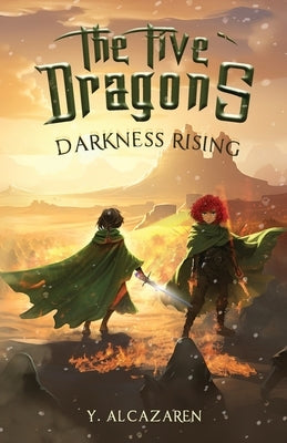 The Five Dragons: Darkness Rising by Alcazaren, Y.