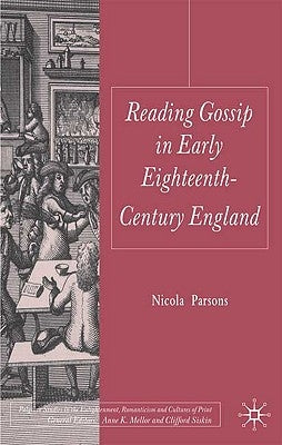 Reading Gossip in Early Eighteenth-Century England by Parsons, Nicola
