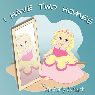 I Have Two Homes by Jokisch, Kimberly