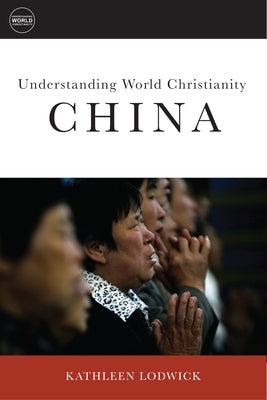 How Christianity Came to China: A Brief History by Lodwick, Kathleen L.