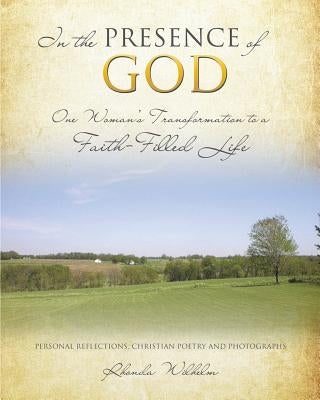 In the Presence of God by Wilhelm, Rhonda