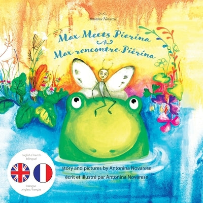 Max Meets Pierina / Max rencontre Pi?rina: English / French Bilingual Children's Picture Book (Livre pour enfants bilingue anglais / fran?ais) by Novarese, Antonina