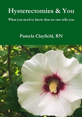 Hysterectomies & You by Clayfield, Pamela