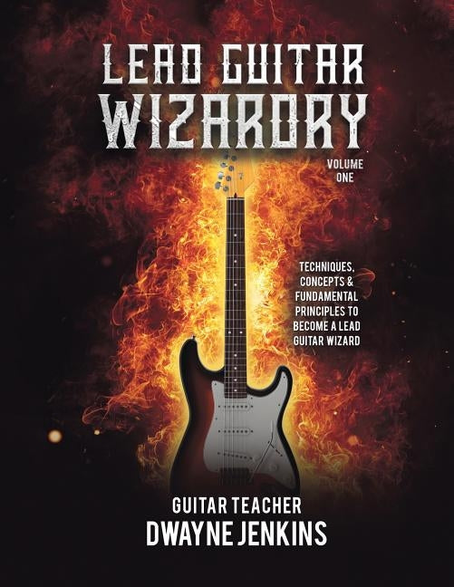 Lead Guitar Wizardry Vol 1: Volume 1 by Jenkins, Dwayne