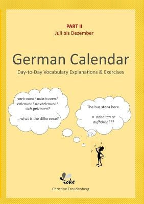 Day-to-Day German Calendar: July - December by Freudenberg, Christine