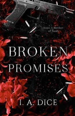 Broken Promises by Dice, I. A.