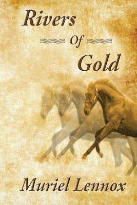 Rivers of Gold by Lennox, Muriel